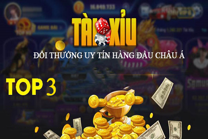 Top 3 cổng game tài xỉu đổi thưởng uy tín hàng đầu châu Á